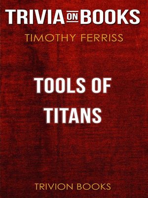cover image of Tools of Titans by Timothy Ferriss (Trivia-On-Books)